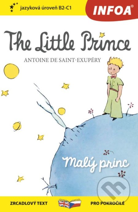 Kniha: The Little Prince / Malý princ (Antoine de Saint-Exupéry). INFOA, 2007 Kniha: The Little Prince / Malý princ (Antoine de Saint-Exupéry). INFOA, 2007