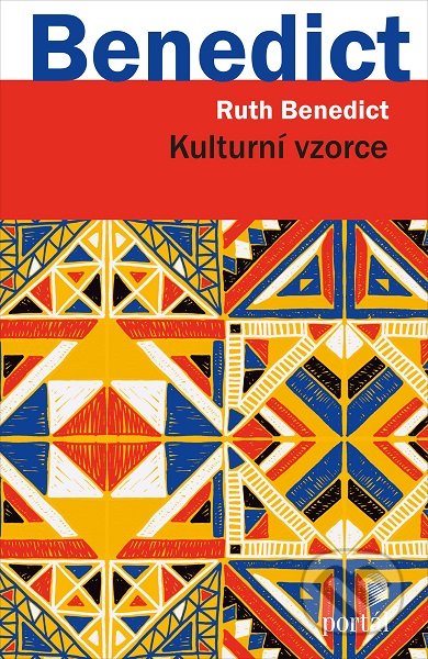 Kniha: Kulturní vzorce (Ruth Benedict). Portál, 2019 Kniha: Kulturní vzorce (Ruth Benedict). Portál, 2019