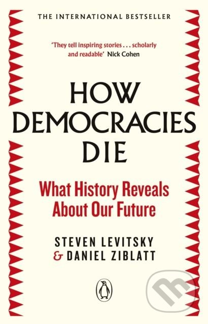 Kniha: How Democracies Die (Steven Levitsky). Penguin Books, 2019 Kniha: How Democracies Die (Steven Levitsky). Penguin Books, 2019