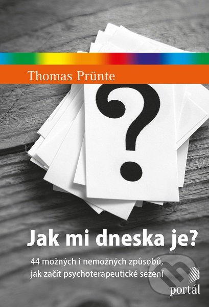 Kniha: Jak mi dneska je? (Thomas Prünte). Portál, 2019 Kniha: Jak mi dneska je? (Thomas Prünte). Portál, 2019
