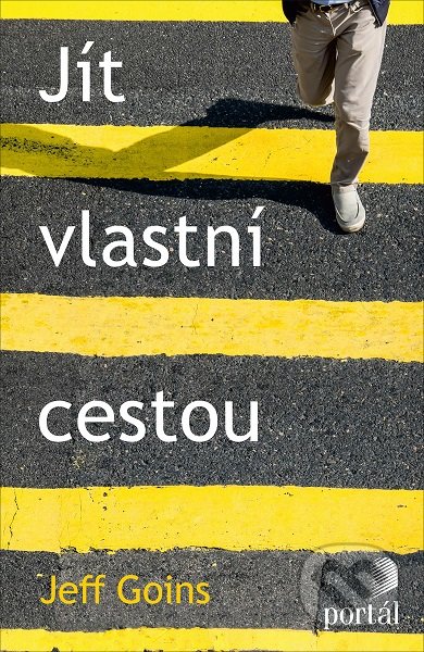 Kniha: Jít vlastní cestou (Jeff Goins). Portál, 2019 Kniha: Jít vlastní cestou (Jeff Goins). Portál, 2019