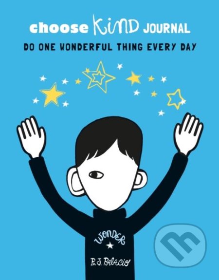Kniha: Choose Kind Journal (R.J. Palacio). Penguin Books, 2019 Kniha: Choose Kind Journal (R.J. Palacio). Penguin Books, 2019
