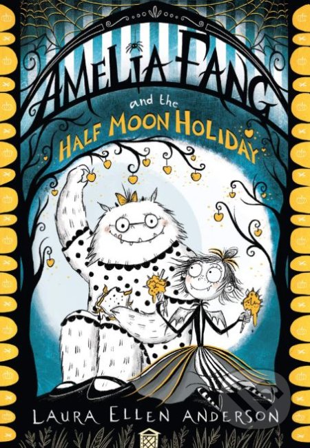 Kniha: Amelia Fang and the Half-Moon Holiday (Laura Ellen Anderson). Egmont Books, 2019 Kniha: Amelia Fang and the Half-Moon Holiday (Laura Ellen Anderson). Egmont Books, 2019