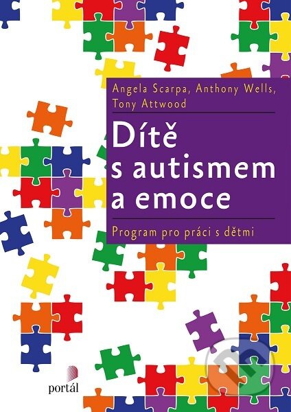Kniha: Dítě s autismem a emoce (Angela Scarpa). Portál, 2019 Kniha: Dítě s autismem a emoce (Angela Scarpa). Portál, 2019