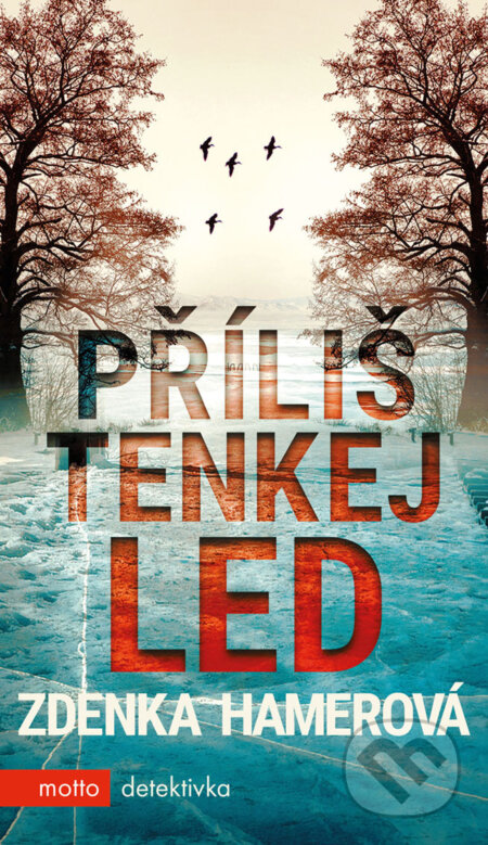 E-kniha: Příliš tenkej led (Zdenka Hamerová). Motto, 2018 E-kniha: Příliš tenkej led (Zdenka Hamerová). Motto, 2018