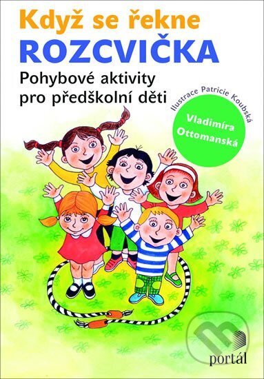 Kniha: Když se řekne rozcvička (Vladimíra Ottomanská). Portál, 2019 Kniha: Když se řekne rozcvička (Vladimíra Ottomanská). Portál, 2019