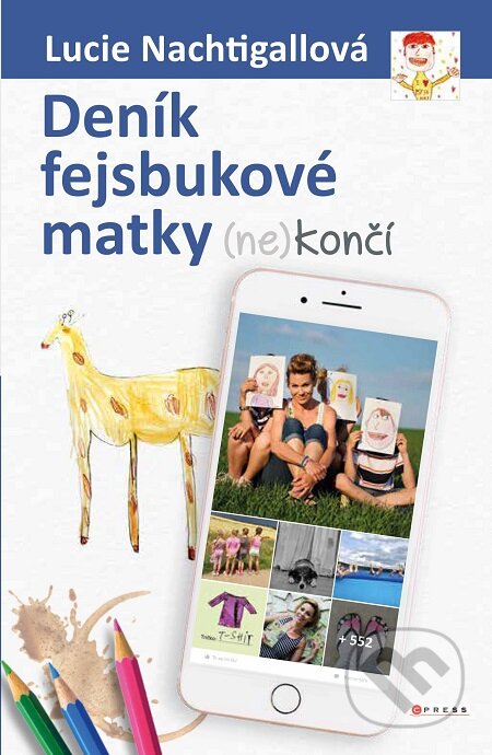 E-kniha: Deník fejsbukové matky (ne)končí (Lucie Nachtigall). CPRESS, 2018 E-kniha: Deník fejsbukové matky (ne)končí (Lucie Nachtigall). CPRESS, 2018