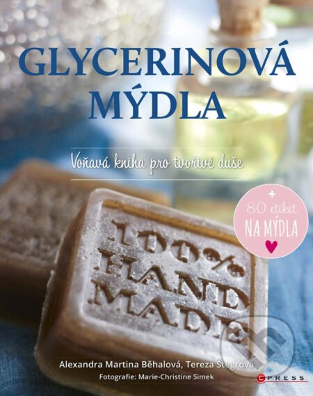 E-kniha: Glycerinová mýdla (Alexandra Martina Běhalová, Marie-Christine Simek a Tereza Štegrová). CPRESS, 2018 E-kniha: Glycerinová mýdla (Alexandra Martina Běhalová, Marie-Christine Simek a Tereza Štegrová). CPRESS, 2018