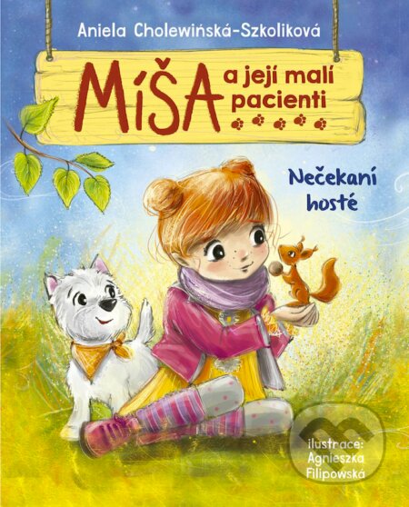 E-kniha: Míša a její malí pacienti: Nečekaní hosté (Aniela Cholewinska-Szkolik). CPRESS, 2018 E-kniha: Míša a její malí pacienti: Nečekaní hosté (Aniela Cholewinska-Szkolik). CPRESS, 2018