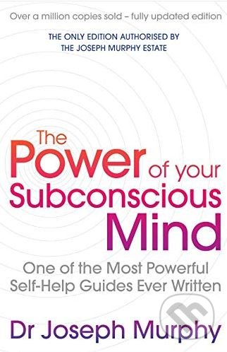 Kniha: The Power Of Your Subconscious Mind (Joseph Murphy). Simon & Schuster, 2019 Kniha: The Power Of Your Subconscious Mind (Joseph Murphy). Simon & Schuster, 2019