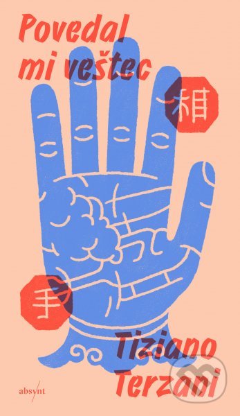 Kniha: Povedal mi veštec (Tiziano Terziani). Absynt, 2019 Kniha: Povedal mi veštec (Tiziano Terziani). Absynt, 2019