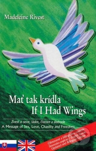 Kniha: Mať tak krídla / If I Had Wings (Madeleine Rivest). Vydavateľstvo Michala Vaška, 2019 Kniha: Mať tak krídla / If I Had Wings (Madeleine Rivest). Vydavateľstvo Michala Vaška, 2019