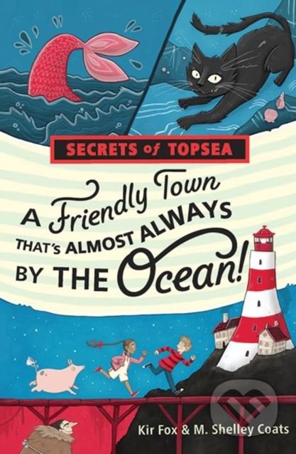 Kniha: Friendly Town Thats Almost Always by the Ocean (M. Shelley Coats a Kir Fox). Disney-Hyperion, 2019 Kniha: Friendly Town Thats Almost Always by the Ocean (M. Shelley Coats a Kir Fox). Disney-Hyperion, 2019