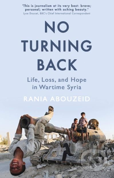 No Turning Back - Rania Abouzeid, Oneworld, 2019