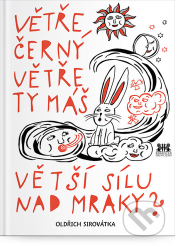 Kniha: Větře černý větře ty máš větší sílu nad mraky? (Oldřich Sirovátka). Barrister & Principal, 2019 Kniha: Větře černý větře ty máš větší sílu nad mraky? (Oldřich Sirovátka). Barrister & Principal, 2019