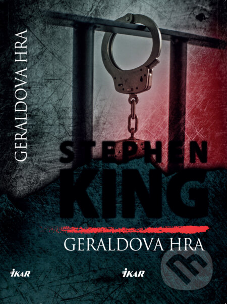 E-kniha: Geraldova hra (Stephen King). Ikar, 2018 E-kniha: Geraldova hra (Stephen King). Ikar, 2018