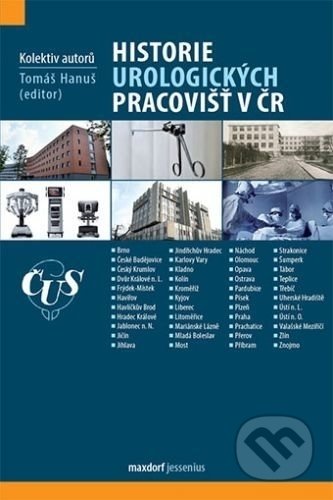 Kniha: Historie urologických pracovišť v ČR (Maxdorf). Maxdorf, 2019 Kniha: Historie urologických pracovišť v ČR (Maxdorf). Maxdorf, 2019