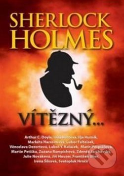 Kniha: Sherlock Holmes vítězný (Arthur Conan Doyle, Heda Bartíková a Roman Cílek). Bondy, 2016 Kniha: Sherlock Holmes vítězný (Arthur Conan Doyle, Heda Bartíková a Roman Cílek). Bondy, 2016