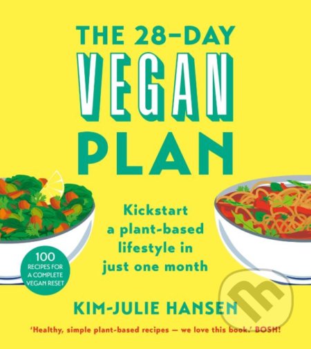 Kniha: The 28-Day Vegan Plan (Kim Julie Hansen). Bluebird Books, 2018 Kniha: The 28-Day Vegan Plan (Kim Julie Hansen). Bluebird Books, 2018