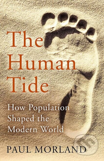 Kniha: The Human Tide (Paul Morland). John Murray, 2019 Kniha: The Human Tide (Paul Morland). John Murray, 2019