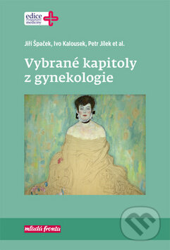 Kniha: Vybrané kapitoly z gynekologie (Ivo Kalousek, Jiří Špaček a Petr Jílek). Mladá fronta, 2018 Kniha: Vybrané kapitoly z gynekologie (Ivo Kalousek, Jiří Špaček a Petr Jílek). Mladá fronta, 2018