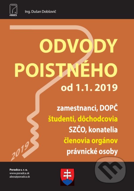 Kniha: Odvody poistného od 1.1.2019 (Dušan Dobšovič). Poradca s.r.o., 2019 Kniha: Odvody poistného od 1.1.2019 (Dušan Dobšovič). Poradca s.r.o., 2019