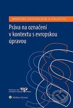 Kniha: Práva na označení v kontextu s evropskou úpravou (Diana Synková, Eva Schneiderová a Martina Zdvihalová). Wolters Kluwer ČR, 2018 Kniha: Práva na označení v kontextu s evropskou úpravou (Diana Synková, Eva Schneiderová a Martina Zdvihalová). Wolters Kluwer ČR, 2018