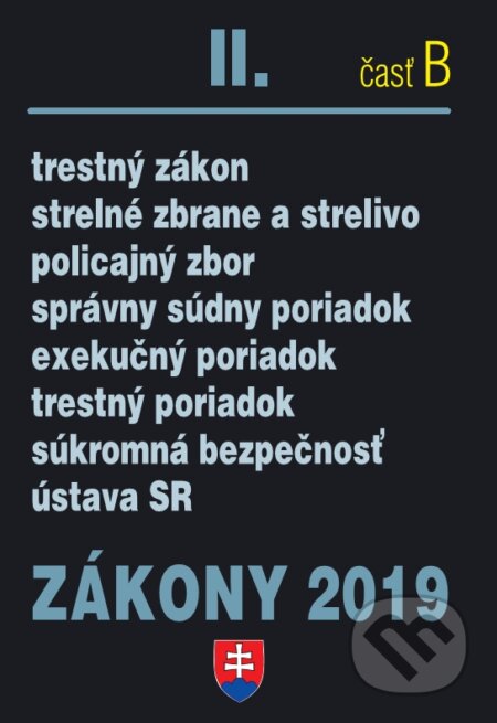 Kniha: Zákony 2019 II/B - Trestno-správne zákony – Úplné znenie po novelách k 1.1.2019 (Poradca s.r.o.). Poradca s.r.o., 2019 Kniha: Zákony 2019 II/B - Trestno-správne zákony – Úplné znenie po novelách k 1.1.2019 (Poradca s.r.o.). Poradca s.r.o., 2019