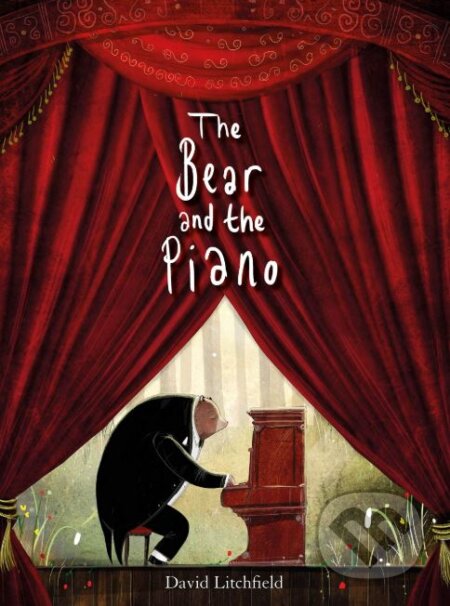 Kniha: The Bear and the Piano (David Litchfield). Frances Lincoln, 2015 Kniha: The Bear and the Piano (David Litchfield). Frances Lincoln, 2015