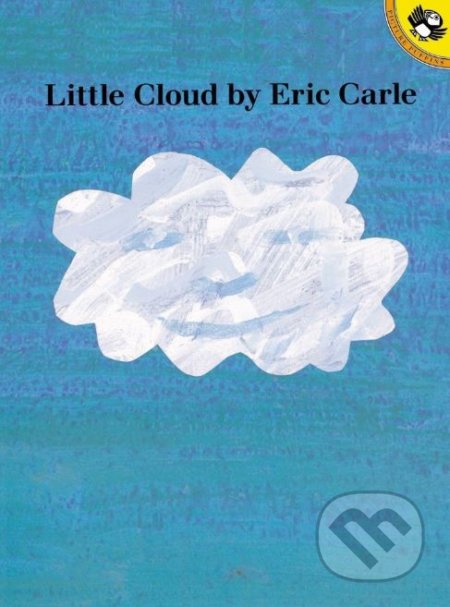 Kniha: Little Cloud (Eric Carle). Puffin Books, 2001 Kniha: Little Cloud (Eric Carle). Puffin Books, 2001