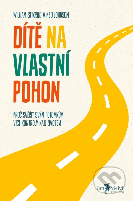 Kniha: Dítě na vlastní pohon (Ned Johnson a William Stixrud). Jan Melvil publishing, 2019 Kniha: Dítě na vlastní pohon (Ned Johnson a William Stixrud). Jan Melvil publishing, 2019
