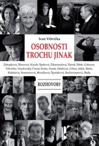 Kniha: Osobnosti trochu jinak (Ivan Větvička). Aventinum, 2019 Kniha: Osobnosti trochu jinak (Ivan Větvička). Aventinum, 2019