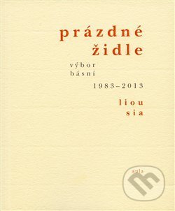 Kniha: Prázdné židle (Liou Sia). Aula, 2019 Kniha: Prázdné židle (Liou Sia). Aula, 2019