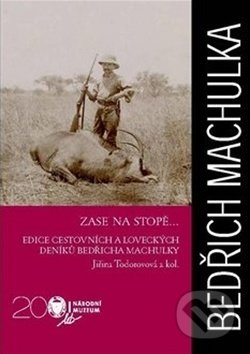 Kniha: Zase na stopě... (Jiřina Todorovová). Národní muzeum, 2019 Kniha: Zase na stopě... (Jiřina Todorovová). Národní muzeum, 2019