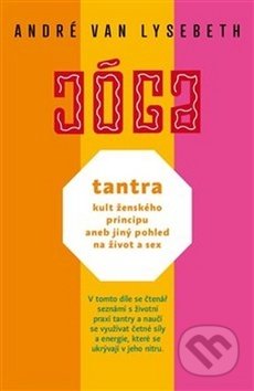 Kniha: Jóga - Tantra (André Van Lysebeth). Argo, 2019 Kniha: Jóga - Tantra (André Van Lysebeth). Argo, 2019