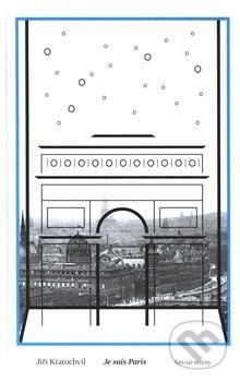 Kniha: Je Suis Paris (Jiří Kratochvíl). Větrné mlýny, 2019 Kniha: Je Suis Paris (Jiří Kratochvíl). Větrné mlýny, 2019