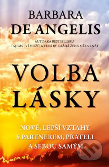 Kniha: Volba lásky (Barbara DeAngelis). Edice knihy Omega, 2019 Kniha: Volba lásky (Barbara DeAngelis). Edice knihy Omega, 2019