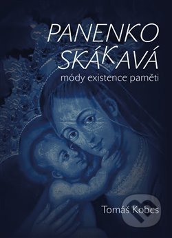 Kniha: Panenko Skákavá! (Tomáš Kobes). Pavel Mervart, 2019 Kniha: Panenko Skákavá! (Tomáš Kobes). Pavel Mervart, 2019