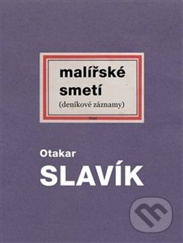 Kniha: Malířské smetí (Otakar Slavík). Pulchra, 2019 Kniha: Malířské smetí (Otakar Slavík). Pulchra, 2019