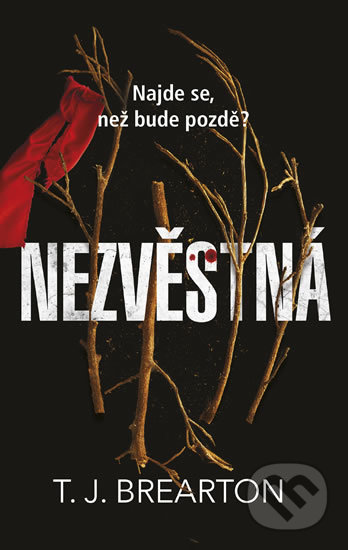 Kniha: Nezvěstná (T.J. Brearton). Kalibr, 2019 Kniha: Nezvěstná (T.J. Brearton). Kalibr, 2019