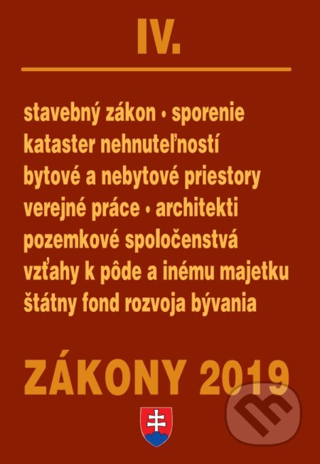 Kniha: Zákony 2019 IV - Stavebné zákony – Úplné znenie po novelách k 1.1.2019 (Poradca s.r.o.). Poradca s.r.o., 2019 Kniha: Zákony 2019 IV - Stavebné zákony – Úplné znenie po novelách k 1.1.2019 (Poradca s.r.o.). Poradca s.r.o., 2019