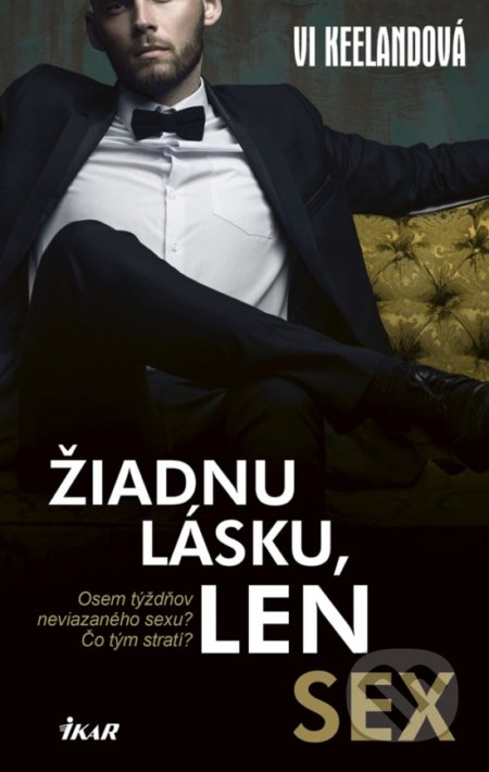 Kniha: Žiadnu lásku, len sex (Vi Keeland), 2019 Kniha: Žiadnu lásku, len sex (Vi Keeland), 2019