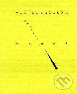 Kniha: Básně (Vít Kremlička). Aula, 2019 Kniha: Básně (Vít Kremlička). Aula, 2019