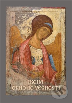 Kniha: Ikona - Okno do věčnosti (Nikolaj Sacharov). Pavel Mervart, 2019 Kniha: Ikona - Okno do věčnosti (Nikolaj Sacharov). Pavel Mervart, 2019