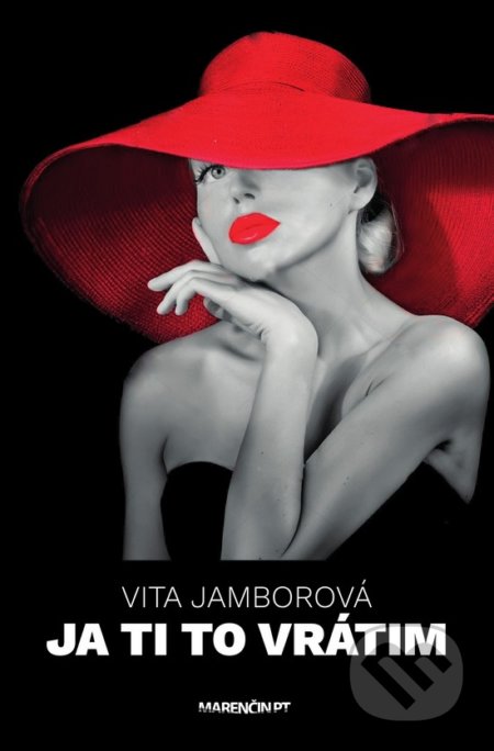 Kniha: Ja ti to vrátim (Vita Jamborová). Marenčin PT, 2019 Kniha: Ja ti to vrátim (Vita Jamborová). Marenčin PT, 2019