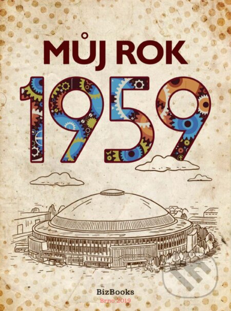 E-kniha: Můj rok 1959 (Jarmila Frejtichová). BIZBOOKS, 2018 E-kniha: Můj rok 1959 (Jarmila Frejtichová). BIZBOOKS, 2018