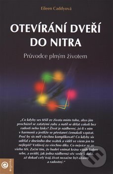 Kniha: Otevíraní dveří do nitra (Eileen Caddy). Eugenika, 2015 Kniha: Otevíraní dveří do nitra (Eileen Caddy). Eugenika, 2015