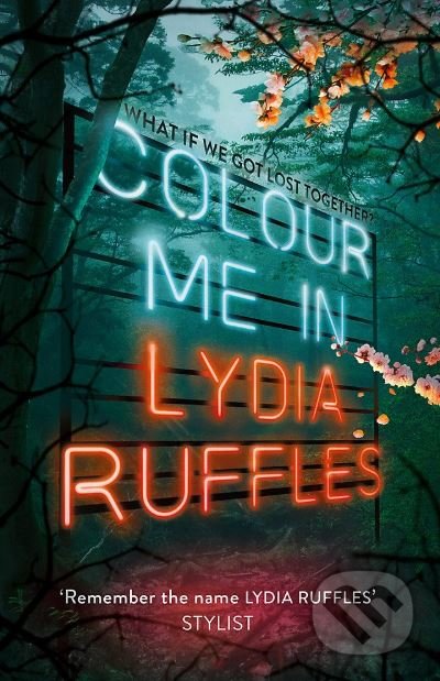 Kniha: Colour Me In (Lydia Ruffles). Hodder and Stoughton, 2019 Kniha: Colour Me In (Lydia Ruffles). Hodder and Stoughton, 2019