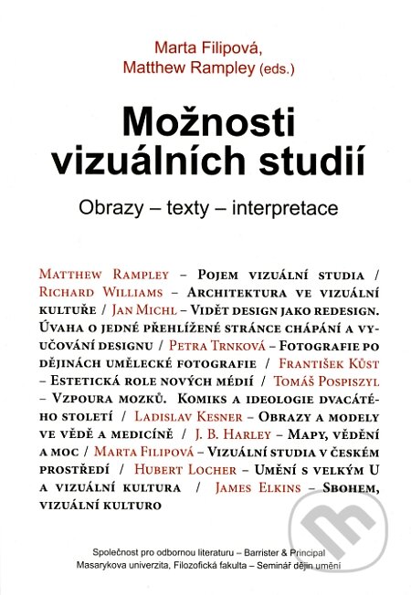 Kniha: Možnosti vizuálních studií (Marta Filipová a Matthew Rampley). Barrister & Principal, 2008 Kniha: Možnosti vizuálních studií (Marta Filipová a Matthew Rampley). Barrister & Principal, 2008