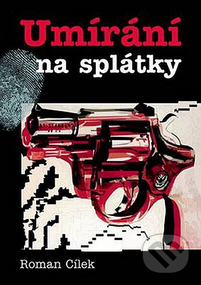 Kniha: Umírání na splátky (Roman Cílek). Oftis, 2008 Kniha: Umírání na splátky (Roman Cílek). Oftis, 2008